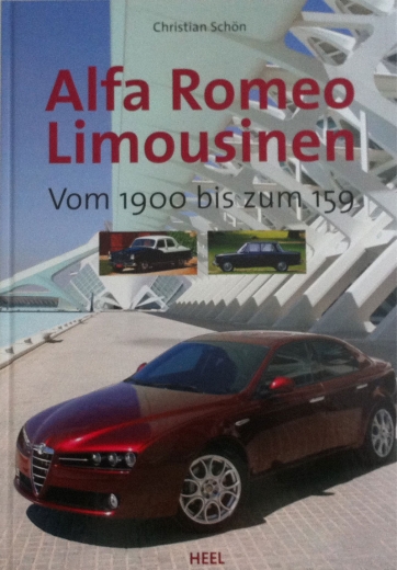 Alfa Romeo Limousinen, vom 1900 bis zum 159. 160 Seiten,174 farbige und 19 s/w Abbildungen.